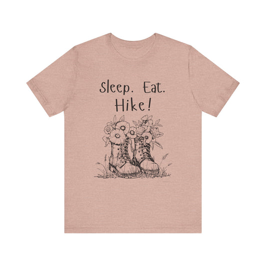 Sleep, Eat, Hike! Unisex Tee, Hiking Shirt